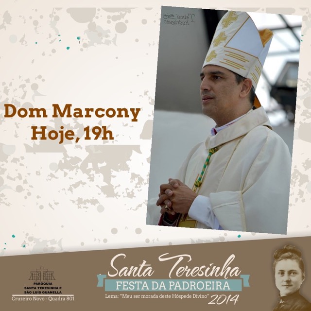 Hoje teremos a presença do bispo auxiliar da Arquidiocese de Brasília. Dom Marcony celebrará às 19h.