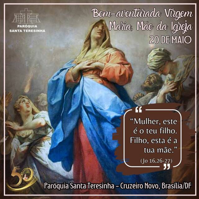 Bem-aventurada Virgem Maria, Mãe da Igreja -  (20 DE MAIO)