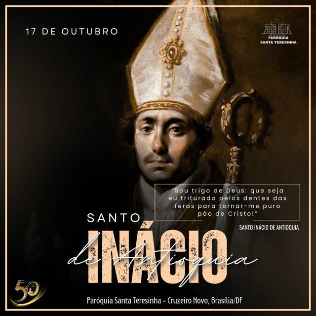 SANTO DO DIA - SANTO INÁCIO DE ANTIOQUIA | 17 DE OUTUBRO