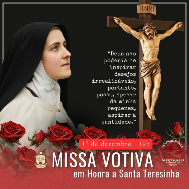 MISSA VOTIVA EM HONRA A SANTA TERESINHA - 1º DE DEZEMBRO | 19H