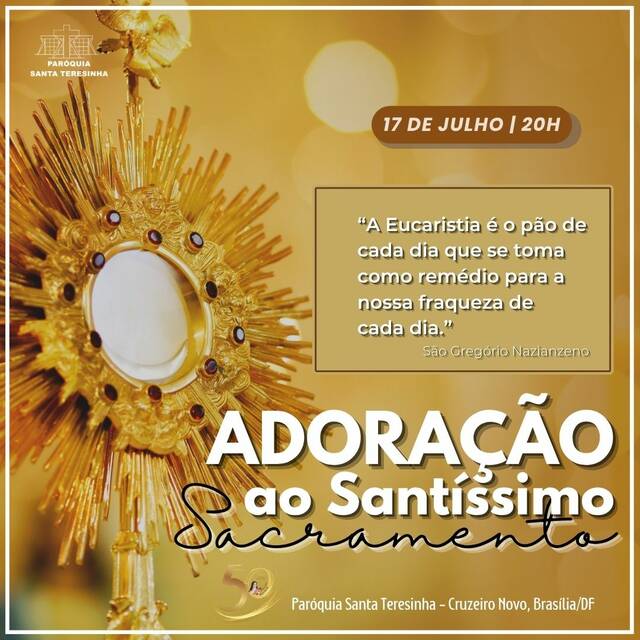 ADORAÇÃO AO SANTÍSSIMO SACRAMENTO - 17 DE JULHO | 20H