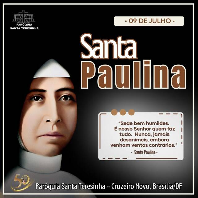 SANTO DO DIA - SANTA PAULINA DO CORAÇÃO AGONIZANTE DE JESUS - 09 DE JULHO