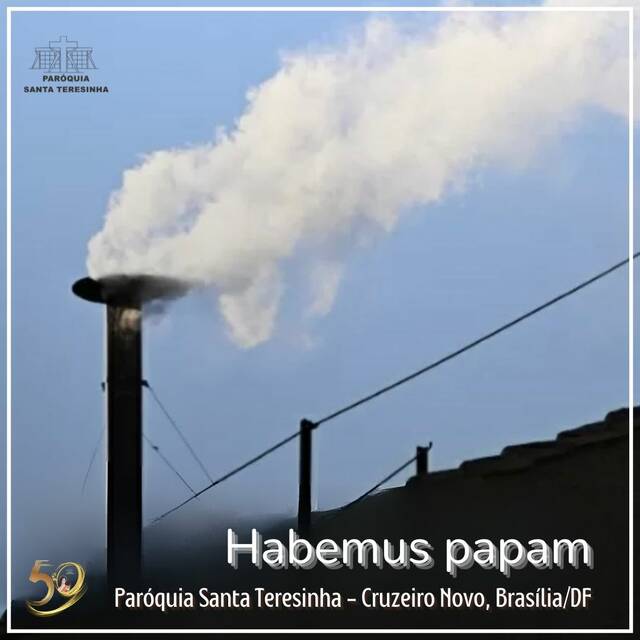 HABEMUS PAPAM - 08  DE MAIO DE 2025