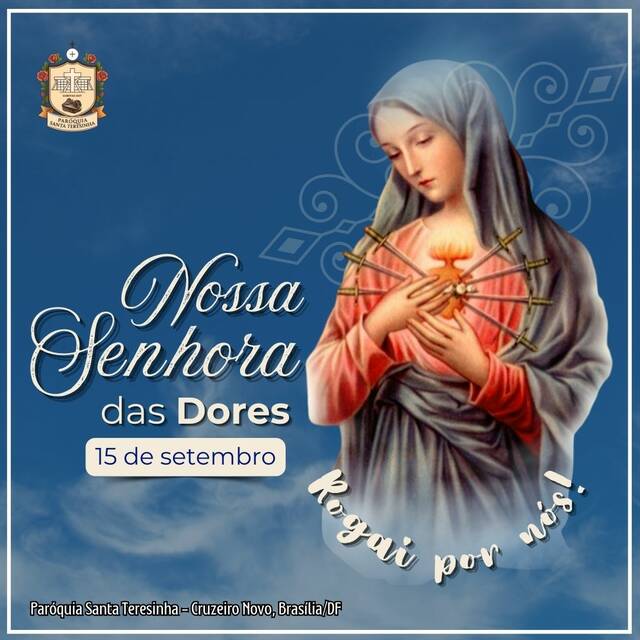 SANTO DO DIA - NOSSA SENHORA DAS DORES | 15 DE SETEMBRO