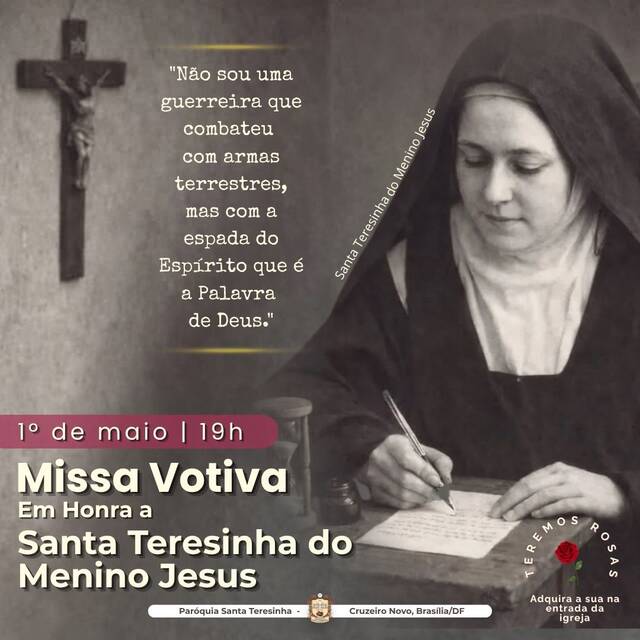 MISSA VOTIVA EM HONRA A SANTA TERESINHA - 1º DE MAIO | 19H
