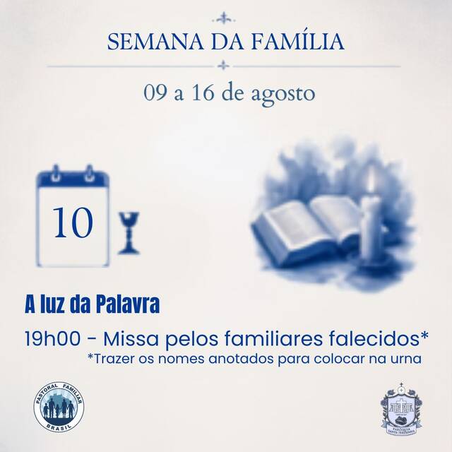 💙 10 DE AGOSTO - 2º DIA DA SEMANA DA FAMÍLIA | 19h  💙    