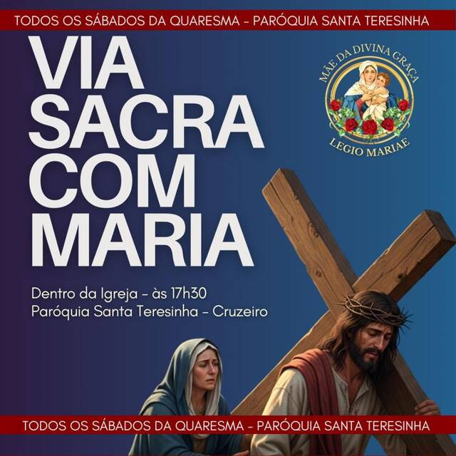 VIA-SACRA COM MARIA - LEGIÃO DE MARIA -TODOS OS SÁBADOS DA QUARESMA | 17H30 