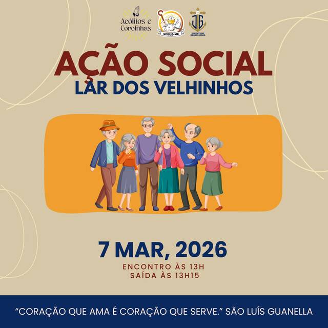 🌿AÇÃO SOCIAL – JUVENTUDE GUANELLIANA - LAR DOS VELHINHOS - 07 DE MARÇO | 13H15