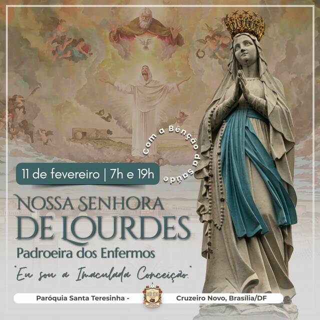 NOSSA SENHORA DE LOURDES - BÊNÇÃO DA SAÚDE - 11 DE FEVEREIRO | 7H E 19H
