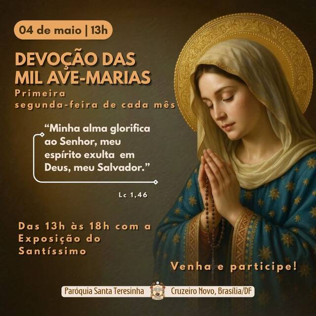 DEVOÇÃO DAS MIL AVE-MARIAS - 04 DE MAIO | 13H ÀS 18H - COM A EXPOSIÇÃO DO SANTÍSSIMO SACRAMENTO