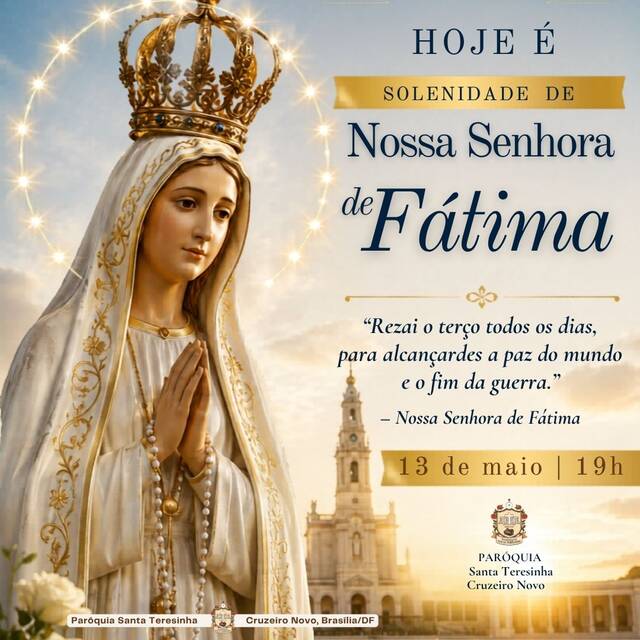 SOLENIDADE DE NOSSA SENHORA DE FÁTIMA - 13 DE MAIO | 19H