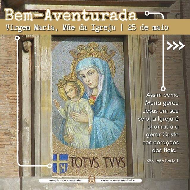 SANTO DO DIA - NOSSA SENHORA, MÃE DA IGREJA | 25 DE MAIO