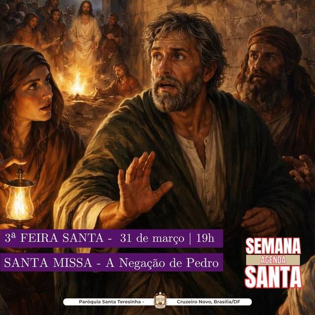 3ª FEIRA SANTA - SANTA MISSA - A NEGAÇÃO DE PEDRO | 19H  (Transmissão ao vivo)   