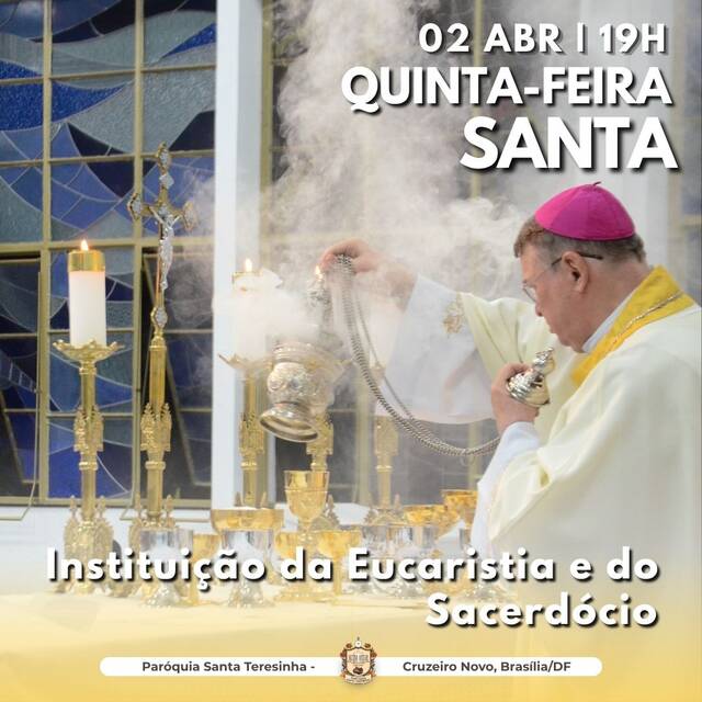 02 DE ABRIL | 19H - QUINTA-FEIRA SANTA - INSTITUIÇÃO DA EUCARISTIA E DO SACERDÓCIO