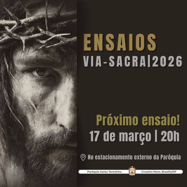 É HOJE: ENSAIO DA VIA-SACRA 2026 -  17 DE MARÇO | 20H