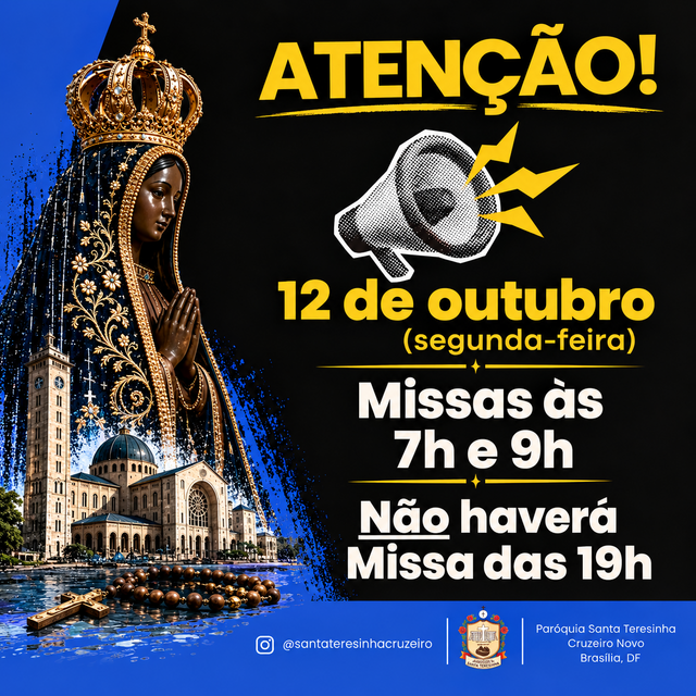 SOLENIDADE DE NOSSA SENHORA APARECIDA - 12 DE OUTUBRO | NÃO HAVERÁ MISSA DAS 19H