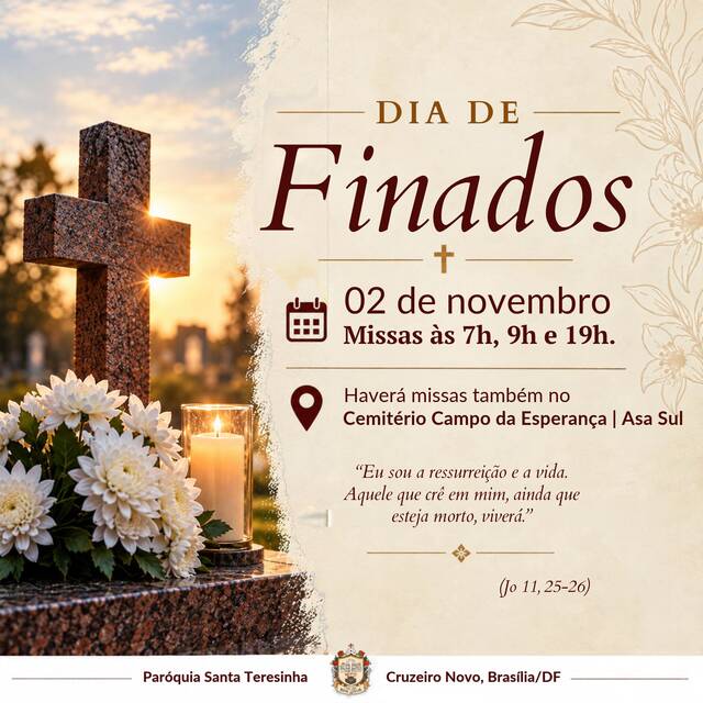 DIA DE FINADOS - 02 DE NOVEMBRO (segunda-feira) | 7h, 9h e 19h