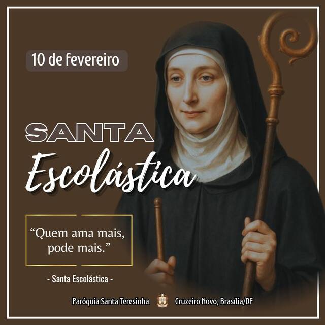 SANTO DO DIA - SANTA ESCOLÁSTICA | 10 DE FEVEREIRO
