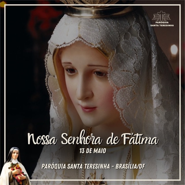 Nossa Senhora de Fátima - 13 de maio