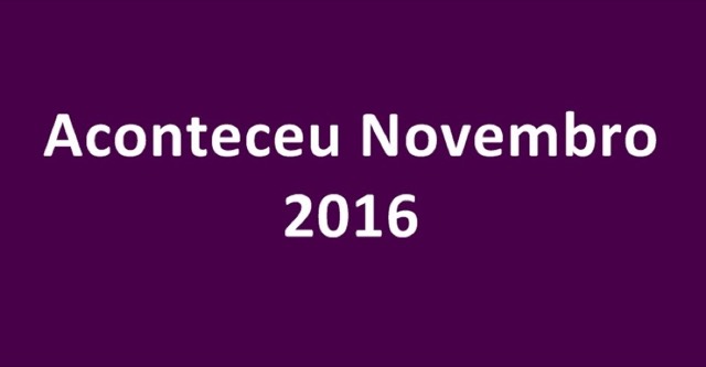 Aconteceu Novembro 2016