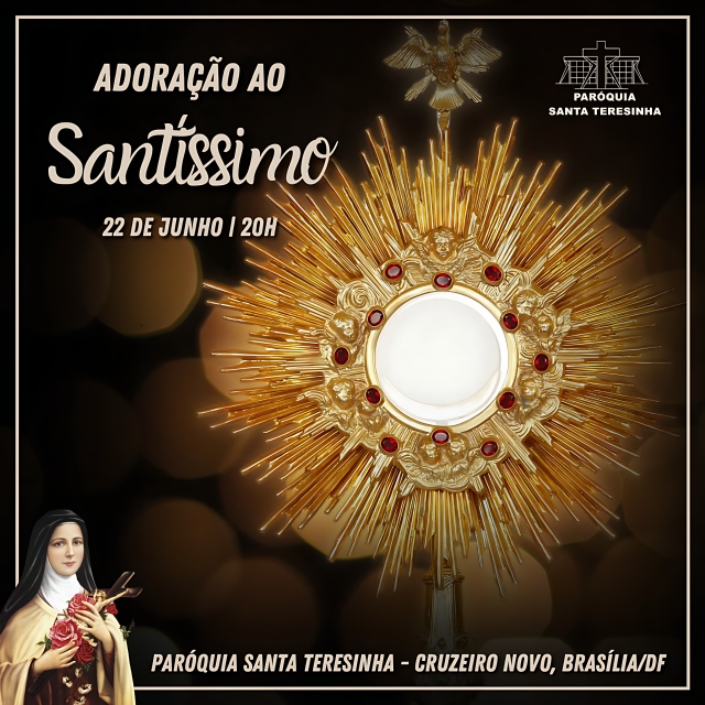 Adoração aO Santíssimo Sacramento (22 de junho)