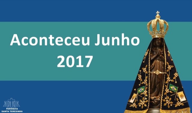 Aconteceu Junho 2017