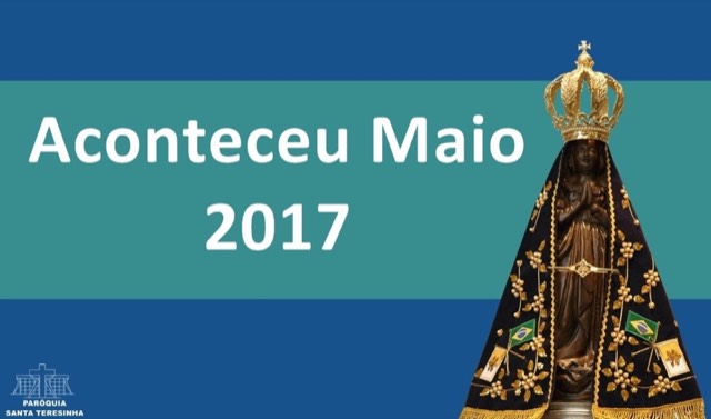 Aconteceu Maio 2017