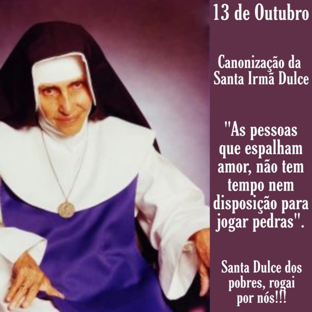 Canonização de Santa Dulce dos Pobres - 13 de Outubro