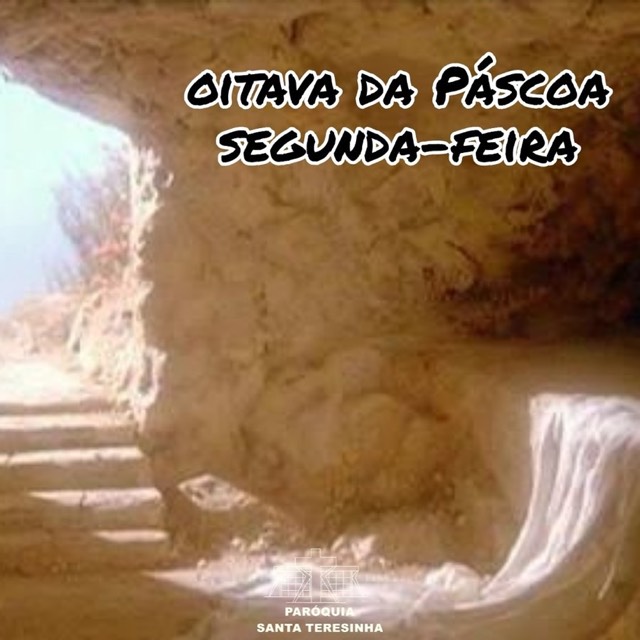 Oitava da Páscoa - Segunda-feira