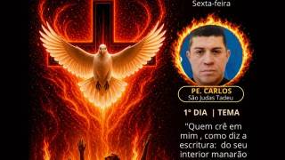 1º DIA | 19h (Sexta-Feira) - “Quem crer em mim, como diz a escritura: do seu interior manarão rios de água viva” (Jo 7,38)