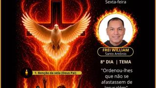 8º DIA | 19h (Sexta-Feira) - “Ordenou-lhes que não se afastassem de  Jerusalém” (At 1,4) 